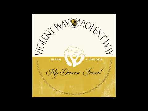 Violent Way - My Dearest Friend