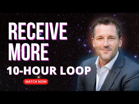 10 Hour Loop - Receive More - Energetic Synthesis of Communion