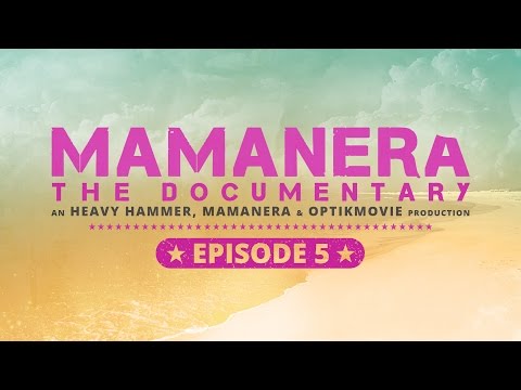 MAMANERA, THE DOCUMENTARY - [LAST EPISODE 5 of 5]