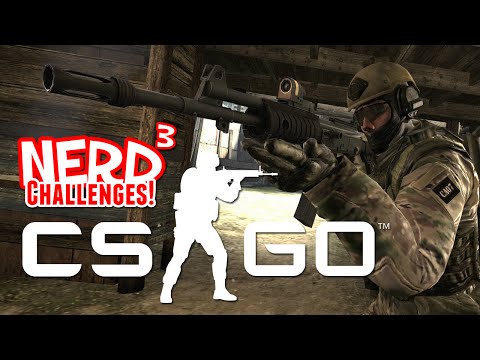 Nerd³ Challenges! Do Esports! -- Counter-Strike: Global Offensive
