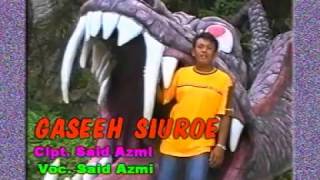 Download lagu SAID AZMI - Gaseh Si Uroe - Cipt. Said Azmi mp3