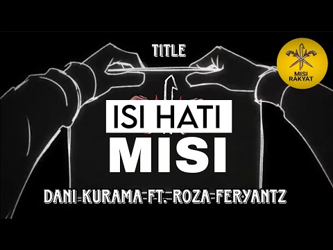 Isi Hati Misi Rakyat - Dani Kurama ft. Roza Feryantz (Animation Version + Reality )