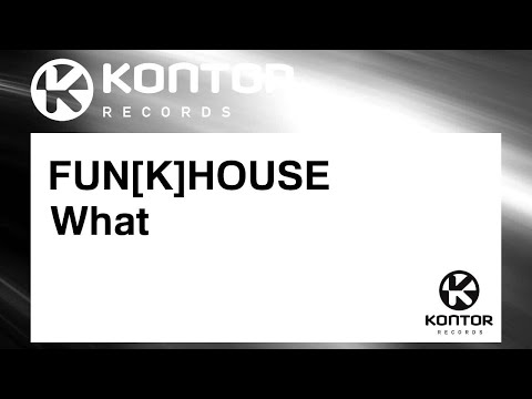 FUN[K]HOUSE - What [Official]
