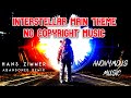 Hans Zimmer - Interstellar Main Theme (Abandoned Remix) | No Copyright Music | Anonymous Music
