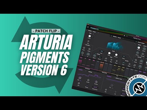 PatchFlip: Arturia Pigments V6 Update Demo