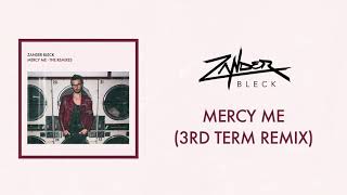 Zander Bleck - Mercy Me (3rd Term Remix) (Official Audio)