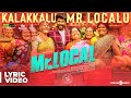 Mr.Local | Kalakkalu Mr.Localu Lyric | Sivakarthikeyan, Nayanthara | Hiphop Tamizha | M. Rajesh