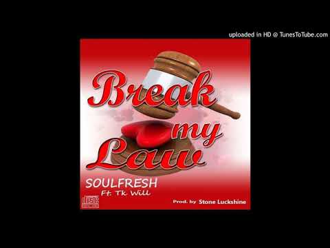 SoulFresh Feat TK WIll   Break My Law   Liberian Music 2018