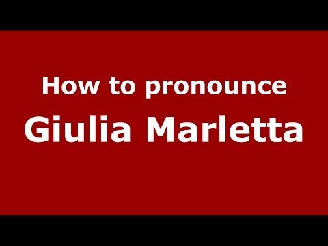 How to pronounce Giulia Marletta (Italian/Italy) - PronounceNames.com