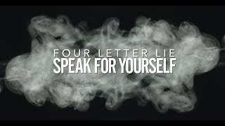 Four Letter Lie - Speak For Yourself (Lyric Video)