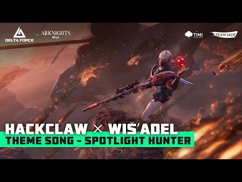 Delta Force | Hackclaw × Wiš'adel Theme Song - SPOTLIGHT HUNTER (Delta Force × Arknights)