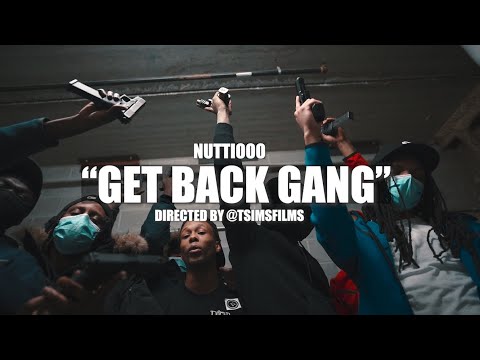 Nuttiooo "Get Back Gang" | Shot by @TSIMSFILMS