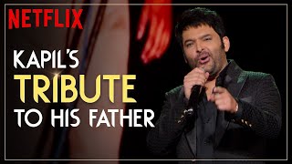 Kapil Sharma&#39;s Tribute To His Father | Netflix India | Kapil Sharma: I’m Not Done Yet