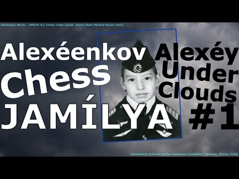 🎼ALEXÉENKOV ALEXÉY- JAMÍLYA #1/ Chess/ Under Clouds. Techno Static Machine House (Intro)/ Music 🎹⚡🔊💻