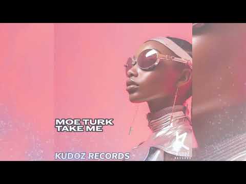 Moe Turk - Take Me