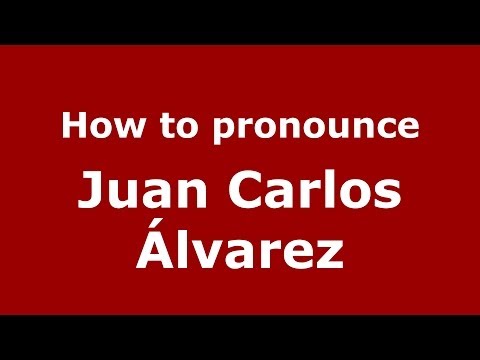 How to pronounce Juan Carlos Álvarez (Spanish/Spain) - PronounceNames.com