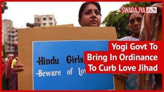 Amid Rise In Love Jihad Cases Yogi Govt Likely To Bring Ordinance To Restrict Religious Conversions - RESTRICT
