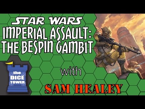 Star Wars: Imperial Assault - The Bespin Gambit (A Dice Tower Review with Sam Healey)