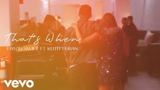 Taylor Swift - That&#39;s When (Taylor&#39;S Version) ft Keith Urban (Music Video)
