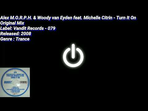 Alex M.O.R.P.H. & Woody van Eyden feat. Michelle Citrin - Turn It On (Original Mix)
