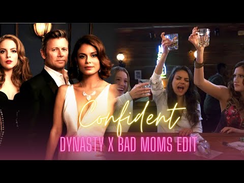 “Confident” - [[Dynasty/Bad Moms]] - Edit