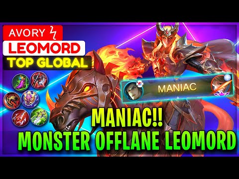 MANIAC!! Monster Offlane Leomord [ Former Top 1 Global Leomord ] ᴀᴠᴏʀʏ ϟ - Mobile Legends