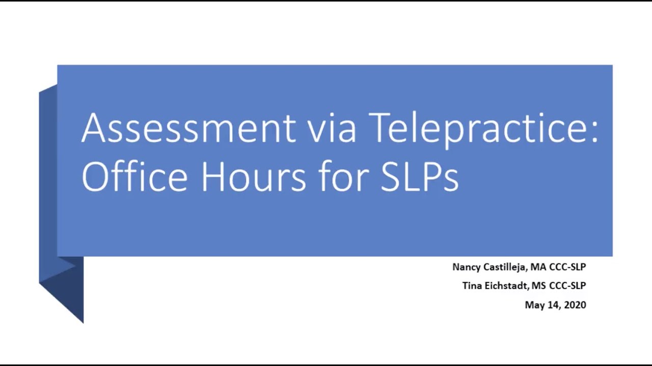 Assessment via Telepractice: Office Hours for SLPs Webinar (Recording)