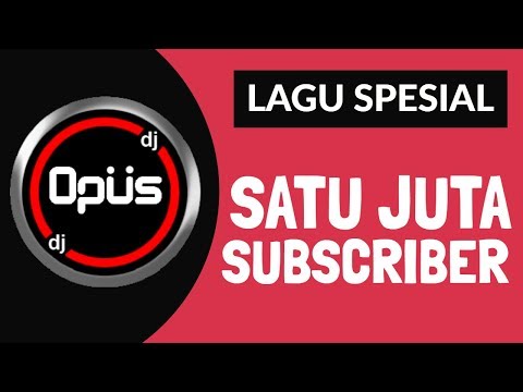 download lagu mp3 mp4 Lagu Dj Opus 1 Juta Subscriber, download lagu Lagu Dj Opus 1 Juta Subscriber gratis, unduh video klip Lagu Dj Opus 1 Juta Subscriber