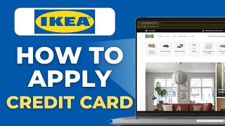How To Apply For An Ikea Credit Card | 2025 | Step-by-Step