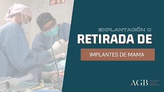 Explantación o Retirada de Implantes Mamarios