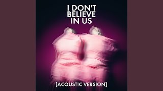 I Don't Believe In Us (Acoustic)