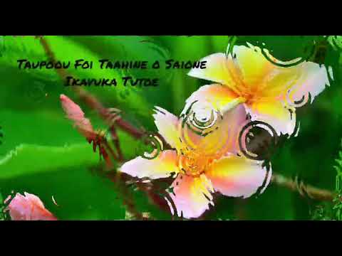 Taupoou Foi Taahine o Saione ft Ikavuka Tutoe