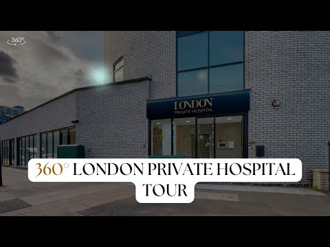 London Private Hospital 360° Tour | Walkthrough of Our Premium Cosmetic Surgery Hospital