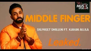 Middle Finger | Dilpreet Dhillon ft. Jerry | Karan Aujla | Desi Crew |New  latest Punjabi Song 2019.