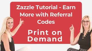 Zazzle Tutorial- Earn More with Referral Codes  #zazzle #printondemand #zazzletutorial