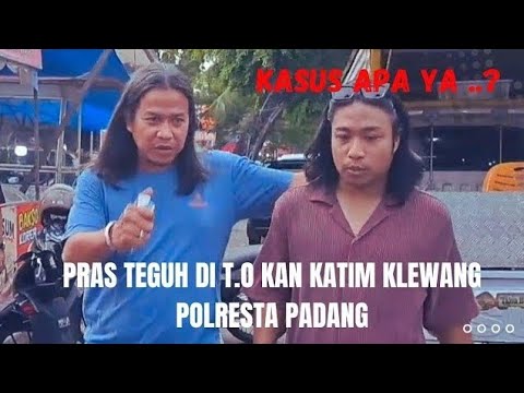 Praz Teguh was T.O. Katim Klewang Polresta Padang, What case is it..?