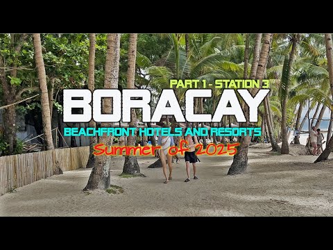 Boracay 2025 : Station 3 Beachfront Hotels and Resorts! Summer of 2025 Part 1 #boracay