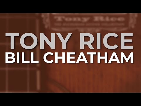 Tony Rice - Bill Cheatham (Official Audio)