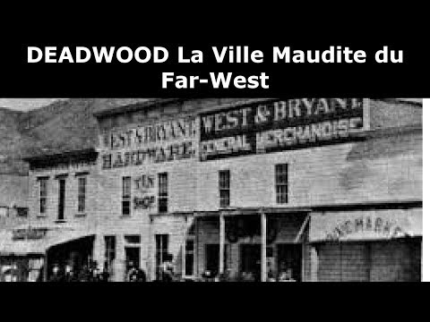 Documentaire : Deadwood   La ville maudite du Far West