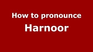 How to pronounce Harnoor