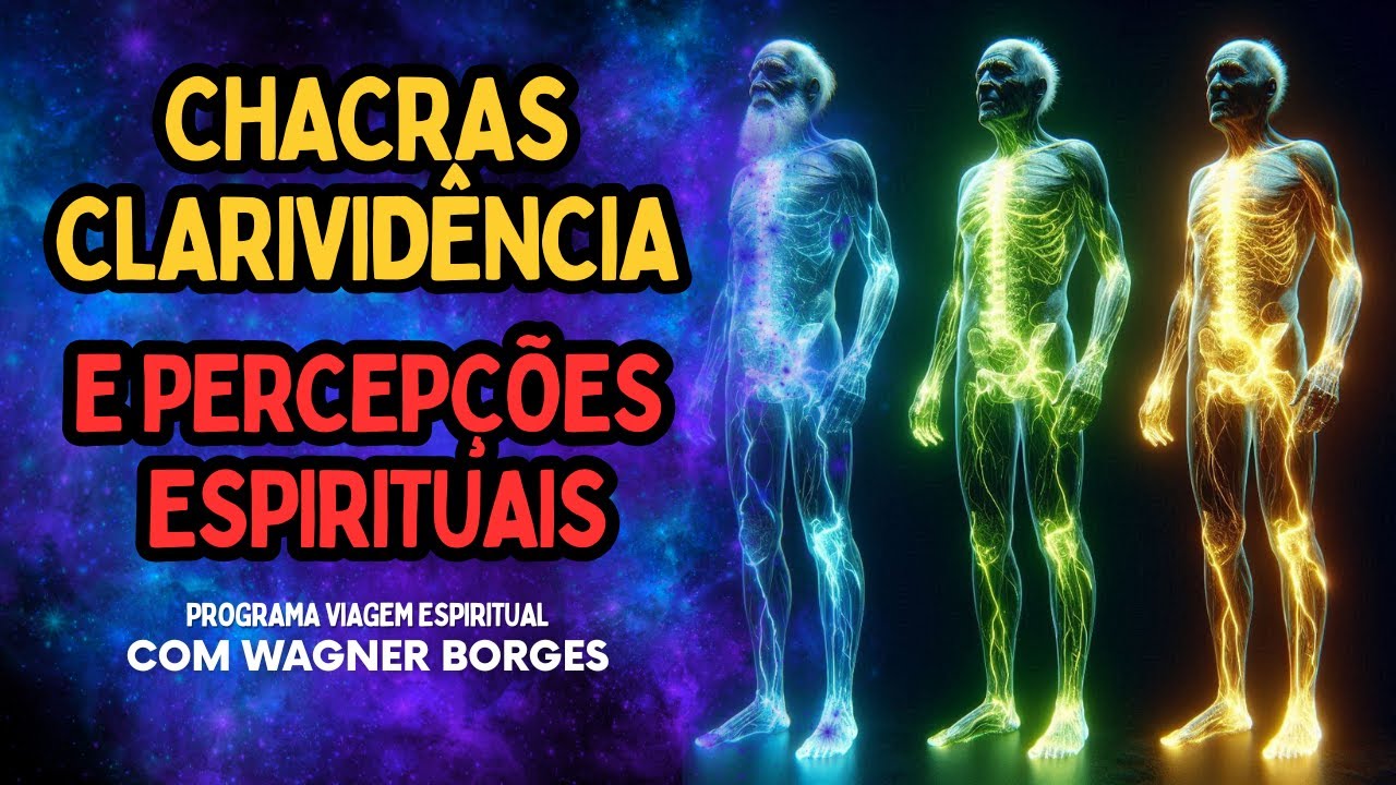 CHACRAS, CLARIVIDÊNCIA E PERCEPÇÕES ESPIRITUAIS