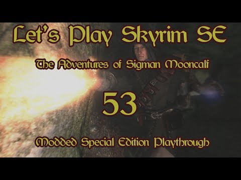 Let's Play Skyrim SE - Adventures of Sigman Mooncalf - (Legendary Difficulty) - EP53