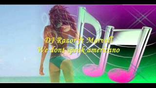DJ Razor ft Marvell - We dont speak americano