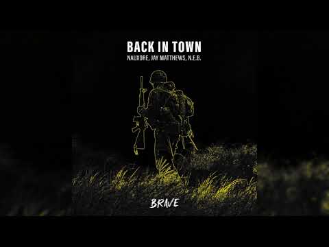 NauXore, Jay Matthews & N.E.B - Back In Town