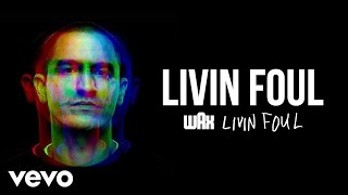 Wax - Livin Foul (Audio)