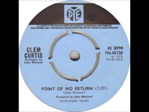 Point Of No Return    Clem Curtis    Pye  7N45950   1972