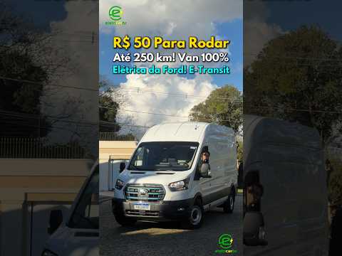 R$ 50 Para Rodar Até 250 km! Van Elétrica Ford E-Transit⚡