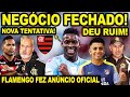 DEAL CLOSED FLAMENGO SIGNED AND MADE THE OFFICIAL ANNOUNCEMENT NEW ATTEMPT FOR LUIZ HENRIQUE A