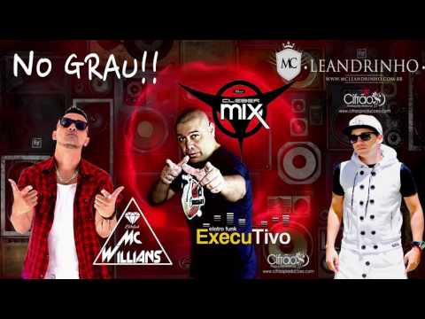 Dj Cleber Mix  Feat Mc Willians & Leandrinho - No Grau (Eletrofunk)