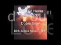 Dobie Gray -"Wish I'd Never Loved You At All"